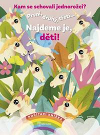 Kam se schovali jednorožci? kúpite na Knihyprekazdeho.sk