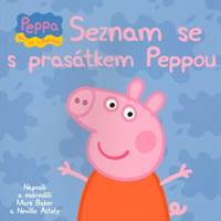 Prasátko Peppa - Seznam se s Prasátkem Peppou