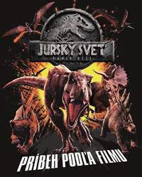Jurský svet: Zánik ríše - Príbeh podľa filmu