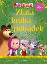 Máša a medvěd: Nová zlatá kniha pohádek