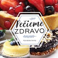 Pečieme zdravo kúpite na Knihyprekazdeho.sk