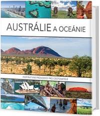 Austrálie a Oceánie - Inspirativní průvodce pro cestovatele