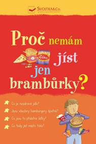 Proč nemám jíst jen brambůrky?