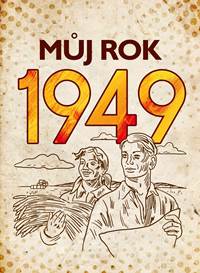 Můj rok 1949 kúpite na Knihyprekazdeho.sk