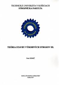 Teória stavby výrobných strojov III.