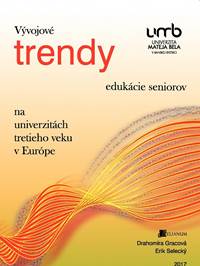 Vývojové trendy edukácie seniorov na univerzitách tretieho veku v Európe