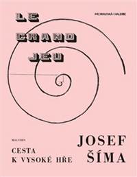 Josef Šíma Cesty k vysoké hře kúpite na Knihyprekazdeho.sk