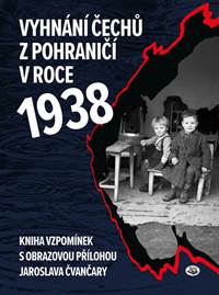 Vyhnání Čechů z pohraničí v roce 1938