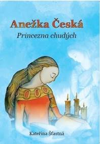 Kniha Anežka Česká Princezna chudých