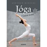 Jóga 7 minut denně - Pozvolná každodenní praxe pro sílu, jasnost a klid kúpite na Knihyprekazdeho.sk