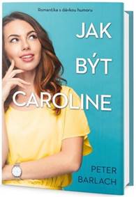Jak být Caroline