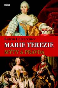 Marie Terezie – Mýty a pravda