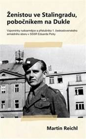 Ženistou ve Stalingradu, pobočníkem na Dukle