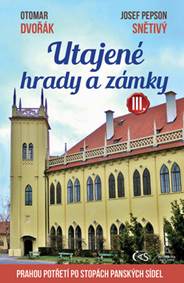 Utajené hrady a zámky III. aneb Prahou p kúpite na Knihyprekazdeho.sk