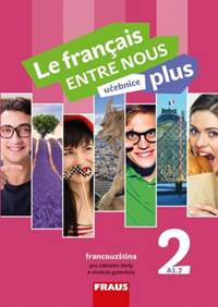 Le français ENTRE NOUS plus 2 UČ (A1.2)
