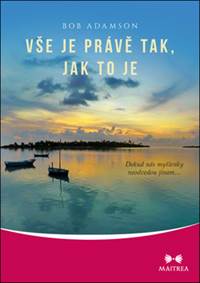 Vše je právě tak, jak to je