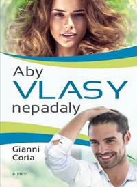 Aby vlasy nepadaly - Zastavte padání vlasů jednou provždy