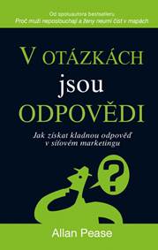 V otázkách jsou odpovědi - Jak získat kladnou odpověď v síťovém marketingu - 3.vydání