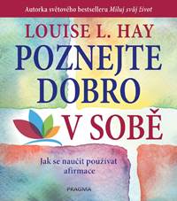Poznejte dobro v sobě! Jak se naučit používat afirmace - 2.vydání