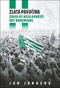 Zlatá pavučina - Zákulisí nejslavnější éry Bohemians