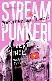 Streampunkeři. YouTube a rebelové přetvá