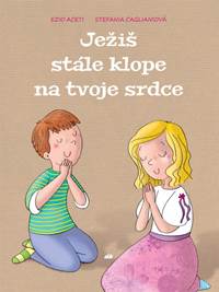 Ježiš stále klope na tvoje srdce