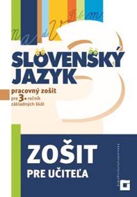 Slovenský jazyk pre 3. ročník základných škôl - Zošit pre učiteľa
