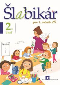 Šlabikár pre 1. ročník ZŠ (2. časť)