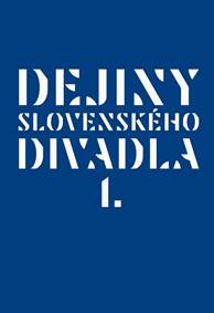 Dejiny slovenského divadla I. kúpite na Knihyprekazdeho.sk