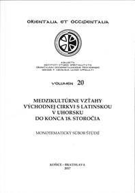 Medzikultúrne vzťahy východnej cirkvi s latinskou v Uhorsku do konca 18. storočia