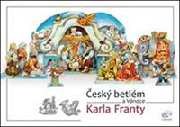 Český betlém a Vánoce Karla Franty