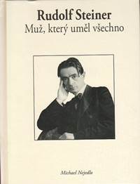 Rudolf Steiner - Muž, který uměl všechno kúpite na Knihyprekazdeho.sk