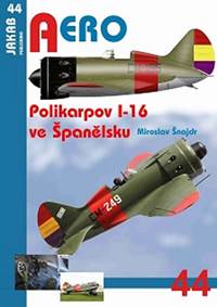 Kniha AERO č.44 - Polikarpov I-16 ve Španělsku