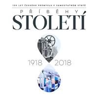 Příběhy století 1918-2018 - 100 let českého průmyslu v samostatném státě