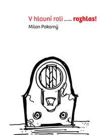V hlavní roli rozhlas!