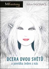 Kniha Dcera dvou světů a povídka Jeden z nás