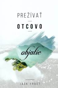Prežívať otcovo objatie