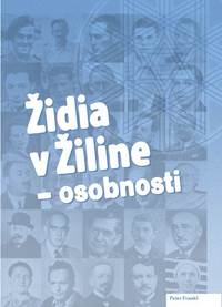 Židia v Žiline - osobnosti kúpite na Knihyprekazdeho.sk
