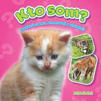 Kniha Kto som? Mláďatká