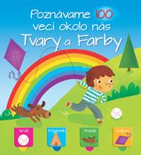 Poznávame 100 vecí okolo nás Tvary a farby