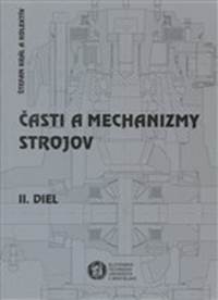 Časti a mechanizmy strojov. II. diel