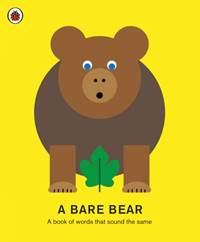 Kniha A Bare Bear: A book of words that sound the same