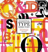 The Essential Type Directory: 1,500 Typefaces from All Ages and Designers