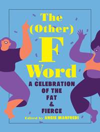 Kniha The Other F Word: A Celebration of the Fat & Fierce