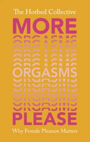 More Orgasms Please
