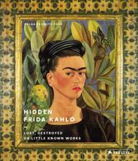 Hidden Frida Kahlo: Lost, Destroyed or Little-Known Works