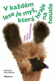 V každém lese je myš, která hraje na housle