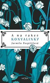 A na rakev konvalinky