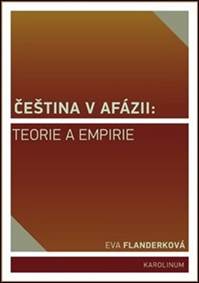 Čeština v afázii: teorie a empirie