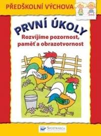 První úkoly Rozvíjíme pozornost, paměť a obrazotvornost